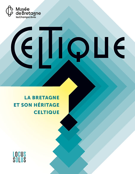 Celtique ? La Bretagne et son héritage celtique